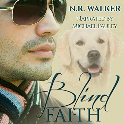 Blind Faith: Blind Faith Series, Book 1 by N. R. Walker