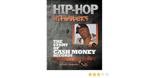 Amazoncom The Story Of Cash Money Records Hip Hop - 