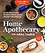 Homemade Living: Home Apothecary with Ashley English: All You Need to Know to Create Natural Health and Body Care Products by Ashley English
