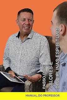Livro Passo Dois - Valores e Disciplinas Espirituais - Manual do Professor (Português - Série Fundamentos do Discipulado Livro 4)