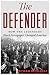 The Defender: How the Legendary Black Newspaper Changed America