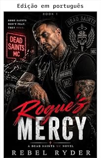 Livro A misericórdia de Rogue (MC Dead Saints Livro 1)
