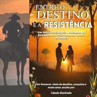 Livro Entre o Destino e a Ressistencia: Um Amor PROIBIDO , Décadas de Desafios e a Promessa de Amor ETERNO