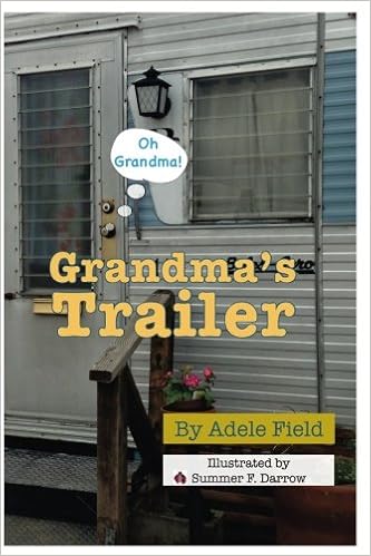 Grandmas Trailer Oh Grandma Volume 1 Adele I Field -