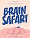 Brain Safari: 5-Minute Experiments to Explore the Space Between Your Ears - Book by Eric Haseltine