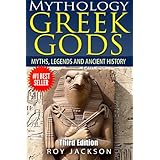 Mythology: GREEK GODS: Myths, Legends and Ancient History