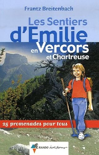 Download Les Sentiers d'Emilie en Vercors et Chartreuse : 25 Promenades pour tous PDF