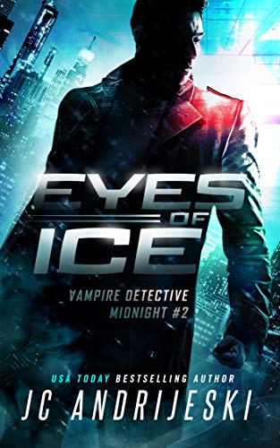 Eyes of Ice: A Science Fiction Vampire Detective Novel (Vampire Detective Midnight Book 2)