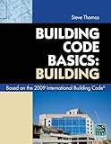 Code Basics Series: 2009 International Building Code (Building Code Basics)