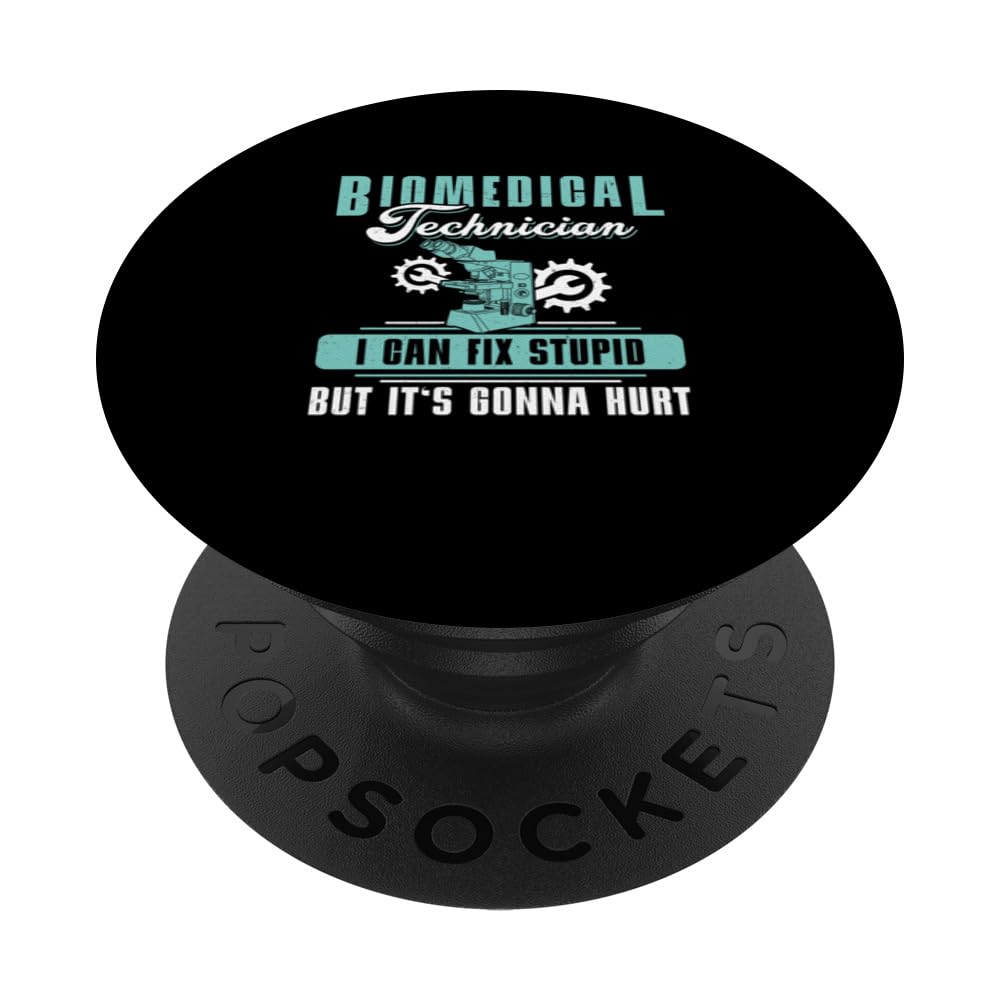 Funny Biomedical Technician I Can Fix Stupid For Biomed Tech PopSockets Swappable PopGrip
