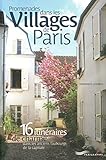 Promenades dans les Villages de Paris : 16 Itinéraires de charme dans les anciens faubourgs de la c by