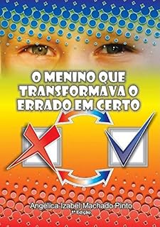 Livro O Menino Que Transformava O Errado Em Certo