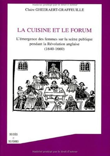 Download La cuisine et le forum : L'émergence des femmes sur la scène publique pendant la Révolution anglaise (1640-1660) PDF