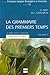 La Grammaire Des Premiers Temps (French Edition) by
