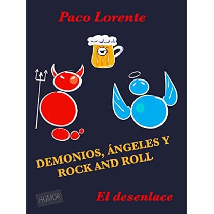 Demonios, ángeles y rock and roll II (El desenlace)