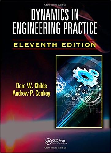 Dynamics In Engineering Practice Applied And Putational Mechanics 9781482250251 Childs Dara W Conkey Andrew P Books  Dynamics In Engineering Practice Applied And Putational Mechanics 9781482250251 Childs Dara W Conkey Andrew P Books