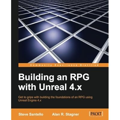 Building an RPG with Unreal Building an RPG with Unreal