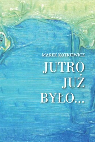 Jutro juz bylo