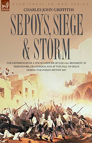 Sepoys, Siege & Storm