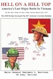Hell On A Hill Top: America's Last Major Battle In Vietnam