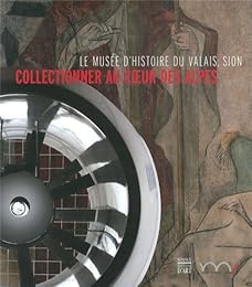 Collectionner au coeur des Alpes