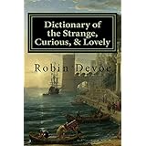 Dictionary of the Strange, Curious &amp; Lovely