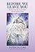 Before We Leave You: Messages from the Great Whales and the Dolphin Beings by 
