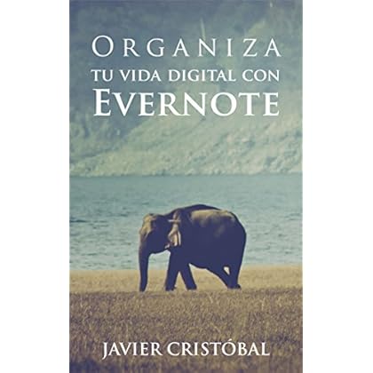 Organiza tu vida digital con Evernote (Productividad digital) Organiza tu vida digital con Evernote (Productividad digital)