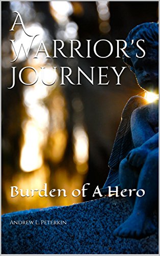A Warrior's Journey: Burden of A Hero