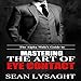 The Alpha Male's Guide to Mastering the Art of Eye Contact