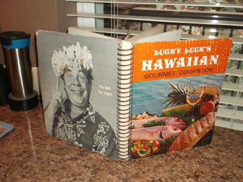 Lucky Luck's Hawaiian Gourmet Cookbook by Robert M. Luck (Spiral-bound)