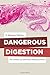 Dangerous Digestion: The Politics of American Dietary Advice (California Studies in Food and Culture)
