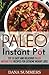 Paleo Instant Pot: Top 35 Easy and Delicious Paleo Instant Pot Recipes for Extreme Weight Loss