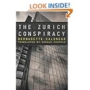 Amazon Com The Zurich Conspiracy Ebook Bernadette Calonego Gerald Chapple Kindle Store