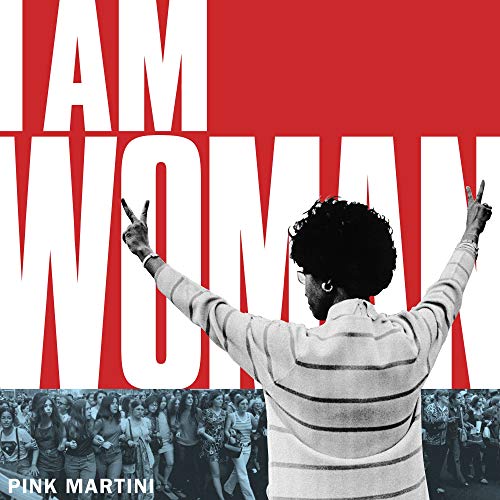 Album art for I Am Woman/Exodus by Pink Martini