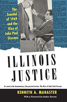 Amazon Com Illinois Justice The Scandal Of 1969 And The Rise Of John Paul Stevens Ebook