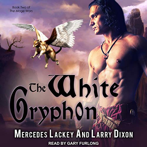 The White Gryphon: Mage Wars Series, Book 2 by Mercedes Lackey