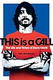 This Is a Call: The Life and Times of Dave Grohl