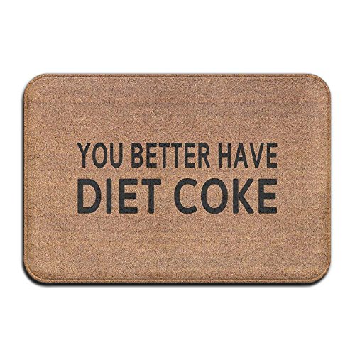 YOYO You Better Have Diet Coke Custom Doormat Entrance Floor Mat Funny Door Mat Non-Slip Rug 30(L) x 18(W) inch