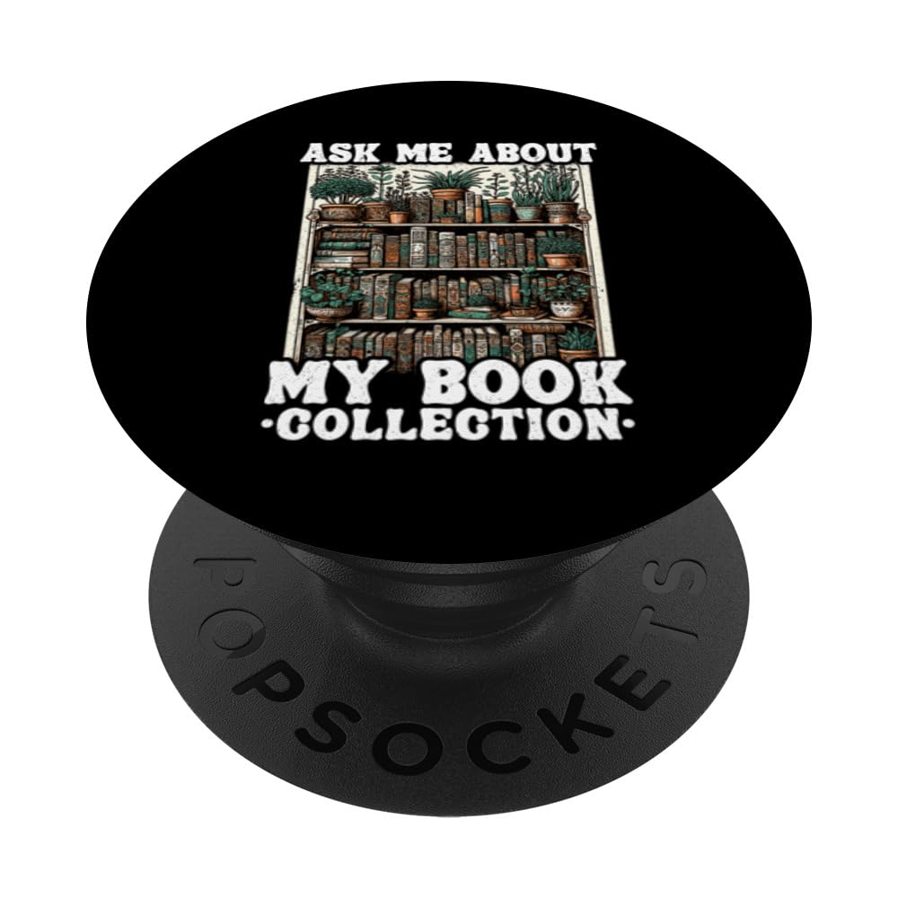 Ask Me About My Book Collection Funny Reading PopSockets Swappable PopGrip