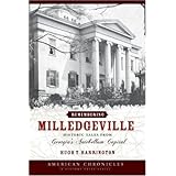Remembering Milledgeville: Historic Tales from Georgia's Antebellum Capital (American Chronicles)