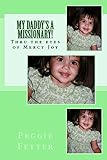 My Daddy's A Missionary! by Peggie Fetter