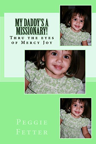 My Daddy's A Missionary! by Peggie Fetter
