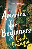 America for Beginners: A Novel by Leah Franqui