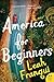 America for Beginners: A Novel by Leah Franqui