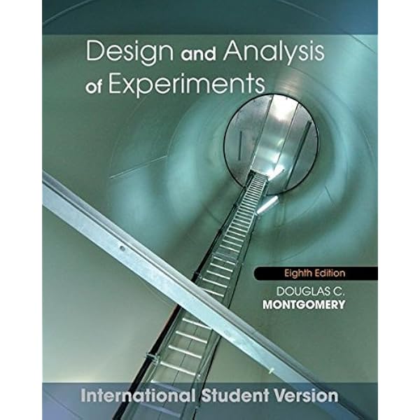 Design and Analysis of Experiments: Montgomery, Douglas C
