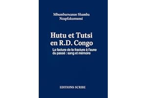 Hutu et Tutsi en R.D. Congo : La facture de la fracture à l’aune du passé
