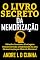 Livro O LIVRO SECRETO DA MEMORIZAÇÃO: Obtenha Sucesso e Vantagens Desenvolvendo a Habilidade de Alta memorização!