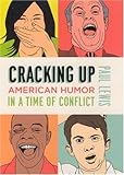 Cracking Up: American Humor in a Time of Conflict