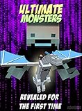 Minecraft: Ultimate Minecraft Monsters Revealed For The First Time (Minecraft Monsters Series)
